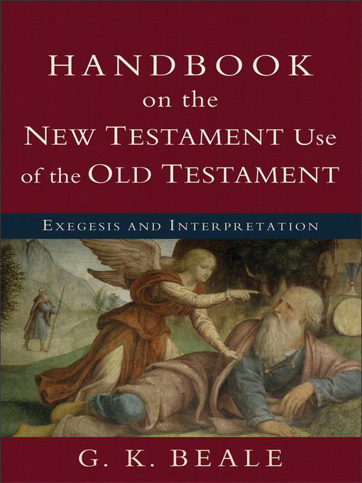Title details for Handbook on the New Testament Use of the Old Testament by G. K. Beale - Available